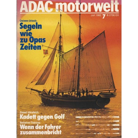 ADAC Motorwelt Heft.7 / Juli 1982 - Segeln wie zu Opas Zeiten