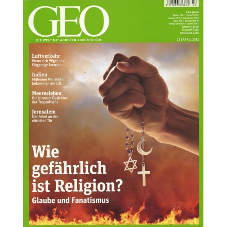 Geo Nr. 4 / April 2012 - Wie gefährlich ist Religion?