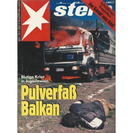 stern Heft Nr.28 / 4 Juli 1991 - Pulverfaß Balkan