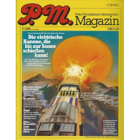 P.M. Ausgabe Juli 7/1985 - Die elektrische Kanane, die bis zur Sonne schießen kann!