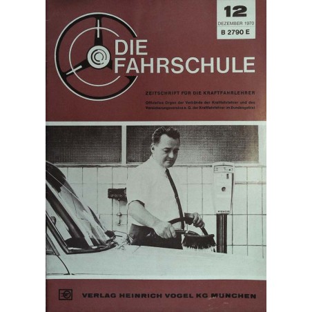 Die Fahrschule Nr.12 / Dezember 1970 - Kienzle Waschplatzautomaten Die Fahrschule Nr.12 / Dezember 1970 - Kienzle Waschplatzautomaten