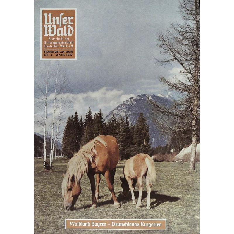 Unser Wald Nr.4 / April 1957 - Waldland Bayern