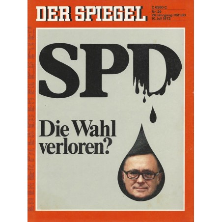 Der Spiegel Nr.29 / 10 Juli 1972 - SPD - Die Wahl verloren?