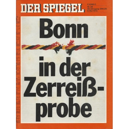 Der Spiegel Nr.20 / 8 Mai 1972 - Bonn in der Zerreißprobe