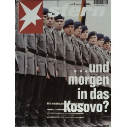 stern Heft Nr.16 / 15 April 1999 - ... und morgen in das Kosovo?