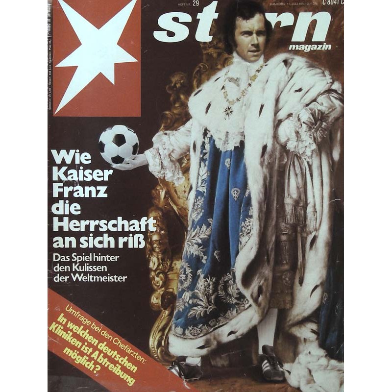 stern Heft Nr.29 / 11 Juli 1974 - Wie Kaiser Franz die...