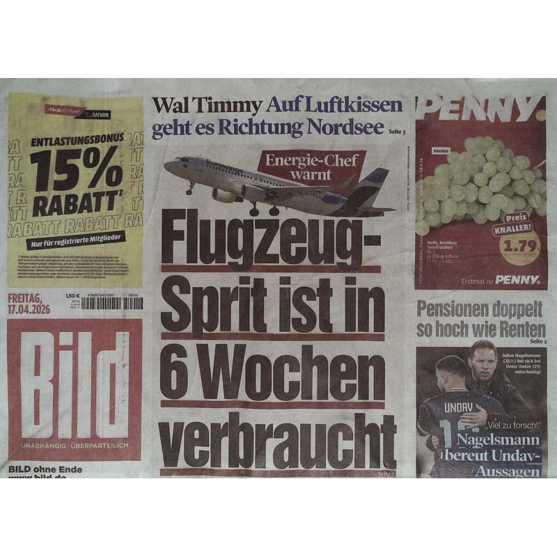 Bild Zeitung Freitag, 17 April 2026 - Flugzeug-Sprit wird knapp?