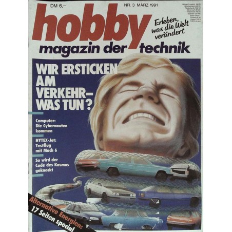 Hobby Nr.3 / März 1991 - Wir ersticken am Verkehr, was tun?