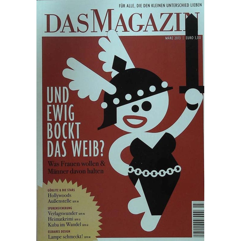 Das Magazin Heft 3 / März 2013 - Und ewig bockt das Weib?