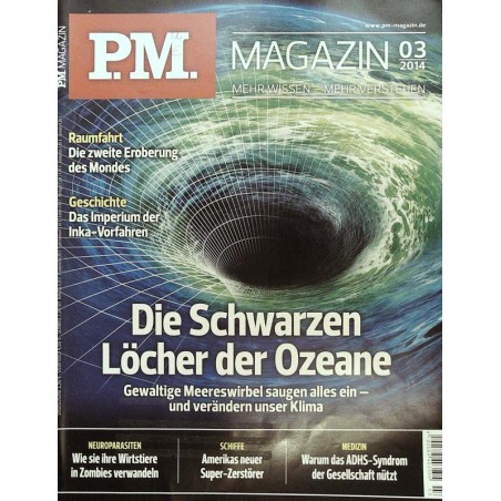 P.M. Ausgabe März 3/2014 - Die Schwarzen Löcher der Ozeane