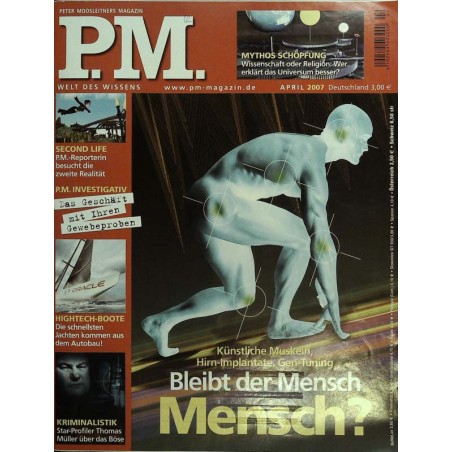 P.M. Ausgabe April 2007 - Bleibt der Mensch Mensch?