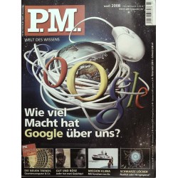 P.M. Ausgabe März 2008 - Wie viel Macht hat Google über uns?