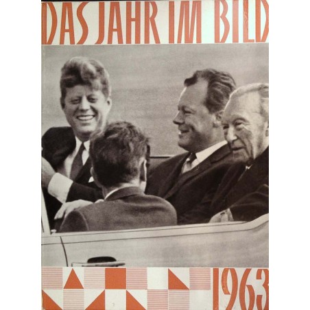 Das Jahr im Bild 1963 - John F. Kennedy, Willy Brandt & Konrad Adenauer