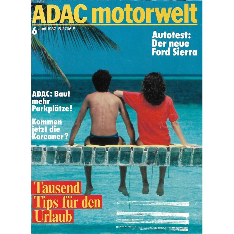 ADAC Motorwelt Heft.6 / Juni 1987 - Tausend Tips für den Urlaub