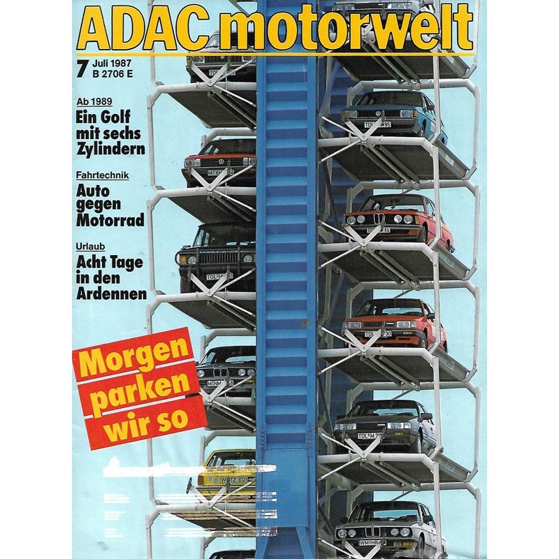 ADAC Motorwelt Heft.7 / Juli 1987 - Morgen parken wir so