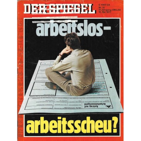 Der Spiegel Nr.21 / 16 Mai 1977 - Arbeitslos Arbeitsscheu?