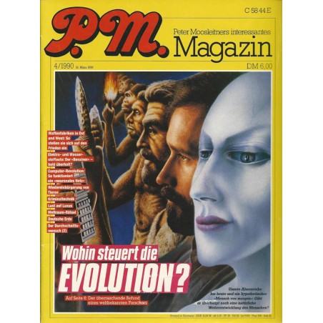 P.M. Ausgabe April 4/1990 - Wohin steuert die Evolution? P.M. Ausgabe April 4/1990 - Wohin steuert die Evolution?