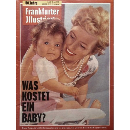 Frankfurter Illustrierte Nr.23 / 10 Juni 1962 - Was kostet ein Baby?