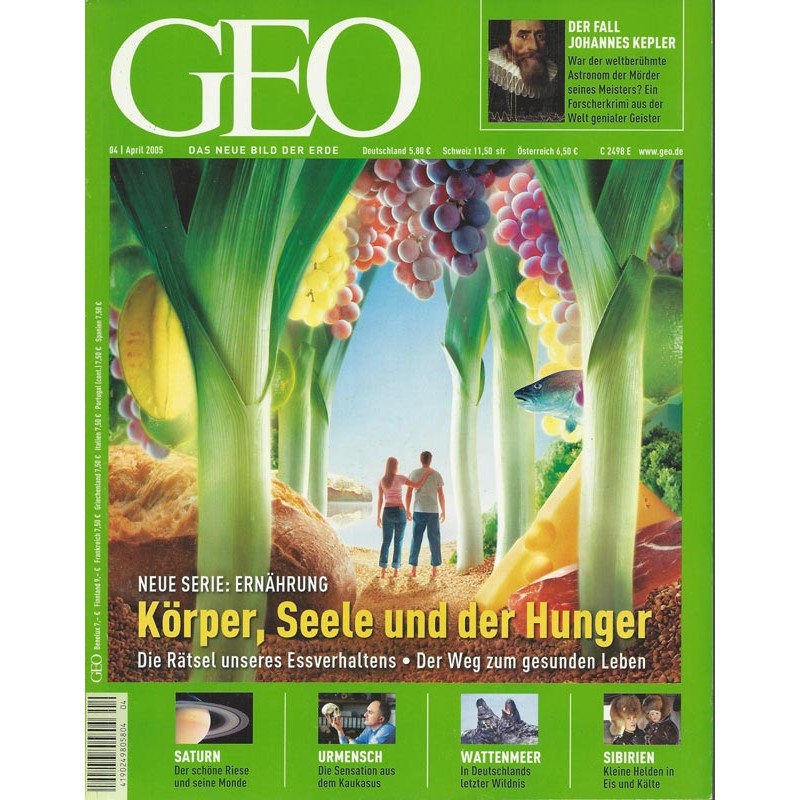 Geo Nr. 4 / April 2005 - Körper, Seele und der Hunger