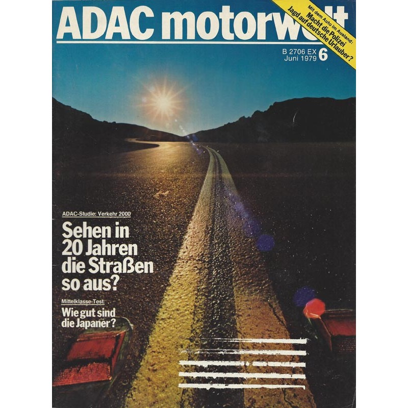 ADAC Motorwelt Heft.6 / Juni 1979 - Sehen in 20 Jahren die Straßen so aus?