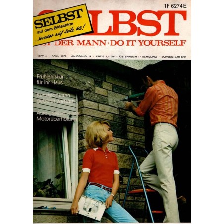 Selbst ist der Mann 4/70 April 1970 - Frühjahrskur für ihr Haus
